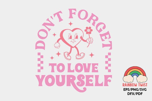 Don’t Forget to Love Quote Retro SVG: Crafts & Graphics for Local Branding