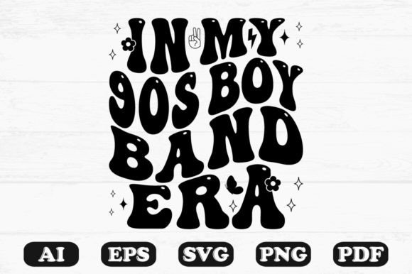 In My 90s Boy Band Era Retro Wavy SVG Graphics