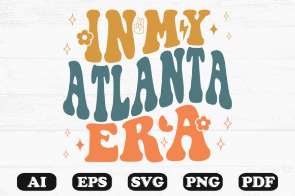 In My Atlanta Era Retro Wavy SVG: Graphics for Crafts & Branding