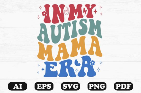 In My Autism Mama Era Retro Wavy SVG: Graphics for Crafts & Content