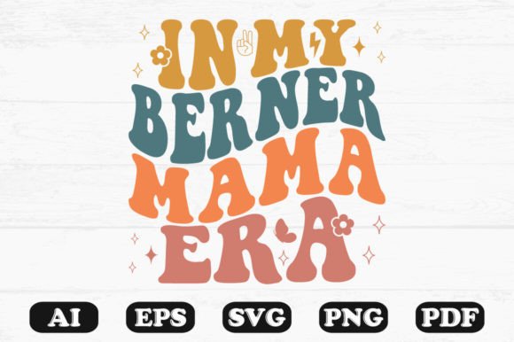 In My Berner Mama Era Retro Wavy SVG Graphics