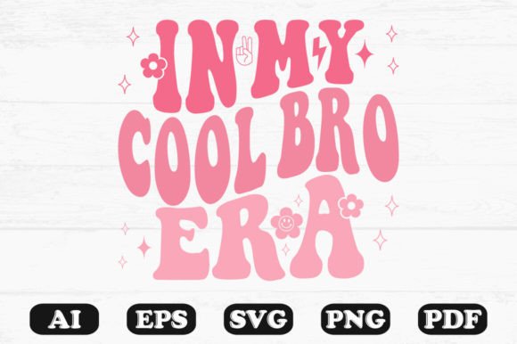 In My Cool Bro Era Retro Wavy SVG: Graphics for Crafts