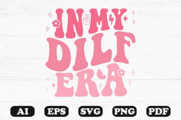 In My Dilf Era Retro Wavy SVG for Crafts & Graphics