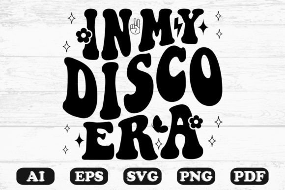 In My Disco Era Retro Wavy SVG T-shirt: Graphics for Crafts