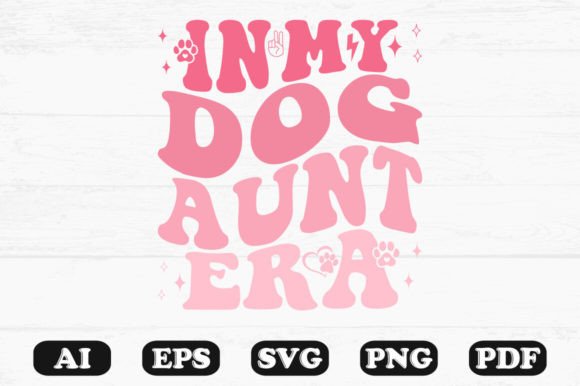 In My Dog Aunt Era Retro Wavy SVG: Graphics for Crafts