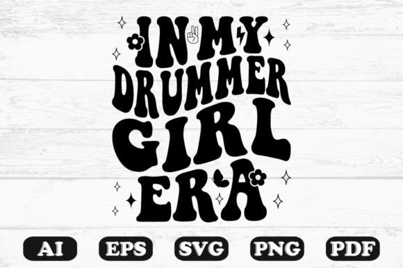 In My Drummer Girl Era Retro Wavy SVG Graphics