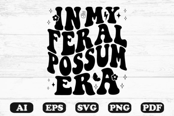 In My Feral Possum Era Retro Wavy SVG — Graphics & Crafts