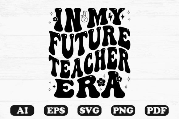 In My Future Teacher Era Retro SVG Graphics