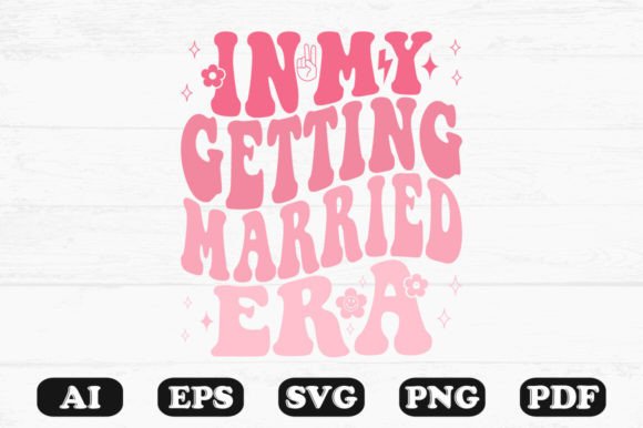 In My Getting Married Era Retro Wavy SVG Graphics
