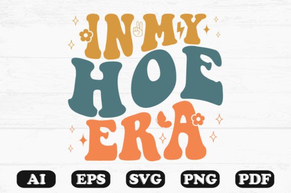 In My Hoe Era Retro Wavy SVG T-shirt: Graphics for Crafts