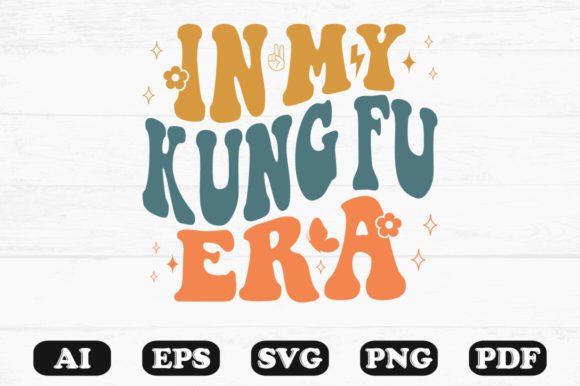 In My Kung Fu Era Retro Wavy SVG: Graphics for Crafts & Content