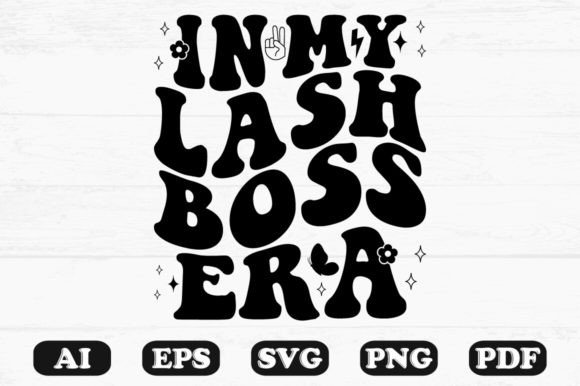 In My Lash Boss Era Retro Wavy SVG for Crafts & Graphics