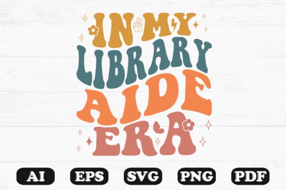 In My Library Aide Era Retro Wavy SVG: Graphics for Crafts