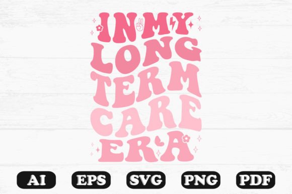 In My Long Term Care Era Retro Wavy SVG Graphics