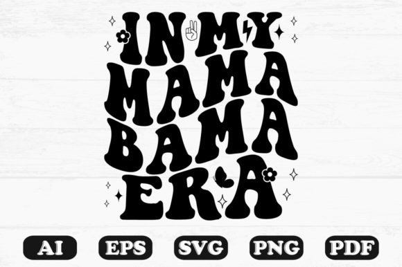 In My Mama Bama Era Retro Wavy SVG Graphics for Crafts
