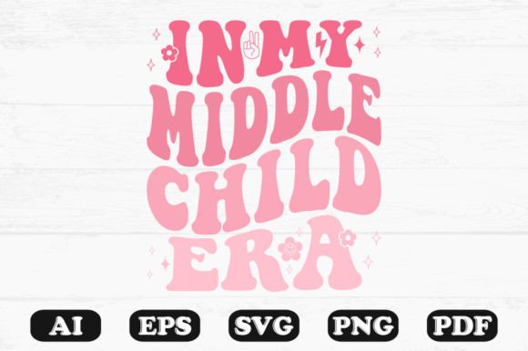 In My Middle Child Era Retro Wavy SVG Graphics