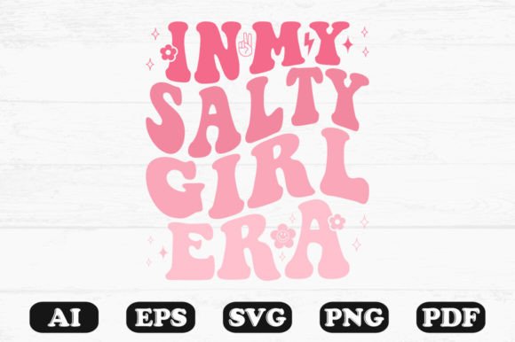 In My Salty Girl Era Retro Wavy SVG Graphics