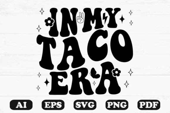 In My Taco Era Retro Wavy SVG: Graphics for Crafts & Local Branding