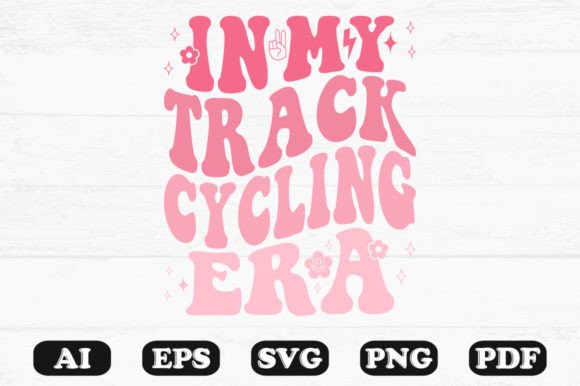 In My Track Cycling Era Retro Wavy Svg: Graphics for Crafts