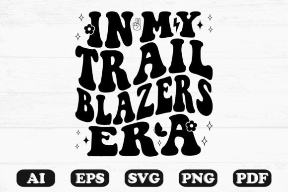 In My Trailblazers Era Retro Wavy SVG for Crafts & Graphics