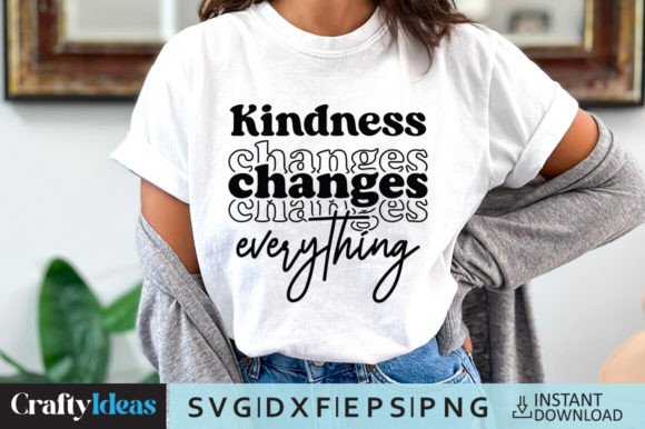 Kindness Changes Everything SVG Quote for Crafts & Graphics