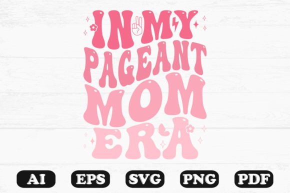 My Pageant Mom Era Retro Wavy SVG: Graphics for Crafts & Editorial Charm