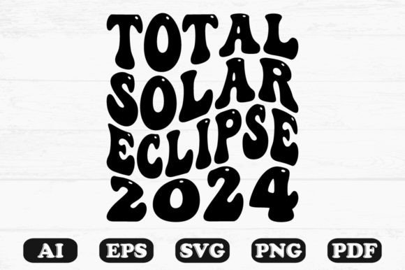 Total Solar Eclipse 2024 Retro Wavy Svg Graphics