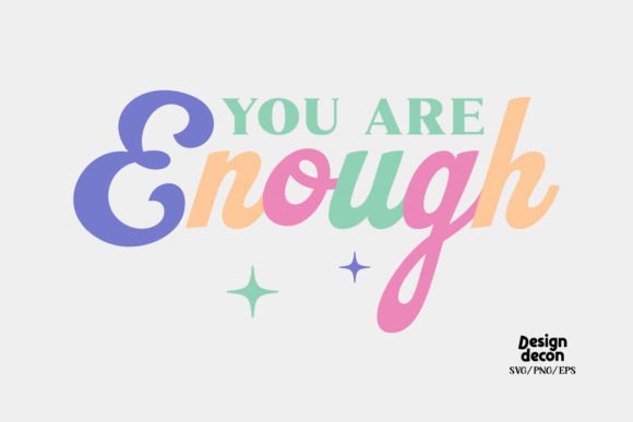 You Are Enough Self Love Quote Retro Graphics for Crafts